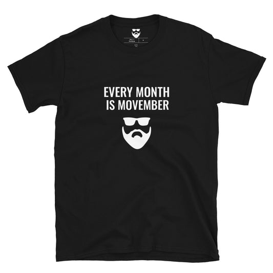 Every Month Is Movember T-Shirt