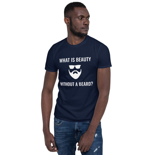 What is Beauty Without a Beard T-Shirt